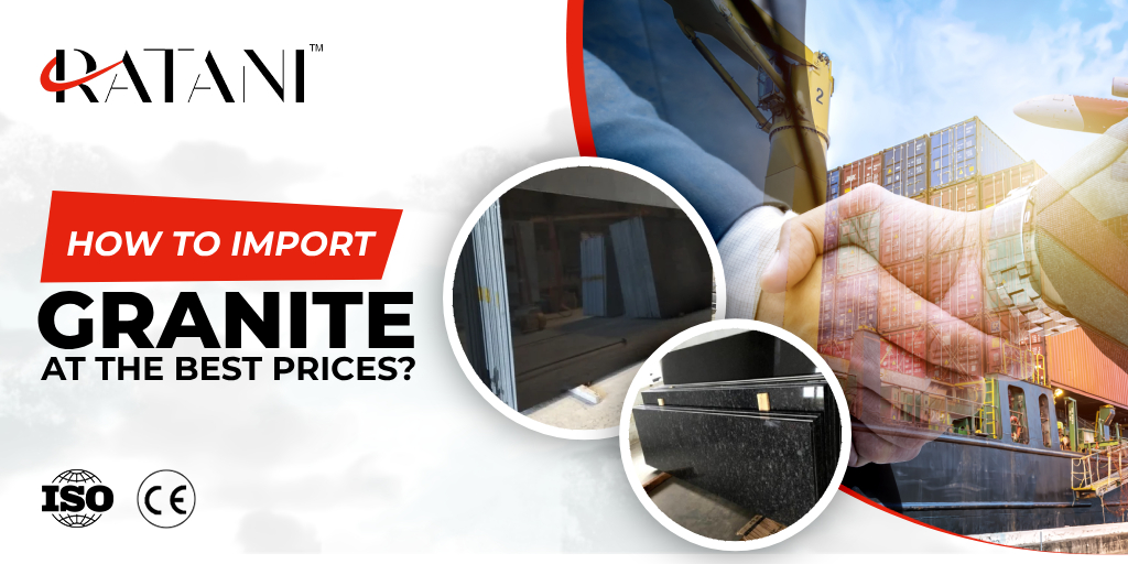 How to import granite at the best prices?