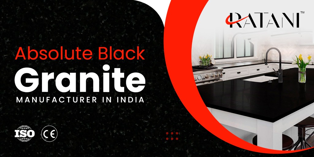 Ratani is the Top Absolute Black Granite Manufacturer in India