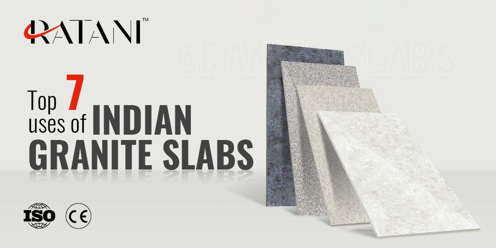 Top 7 Uses Of Indian Granite Slabs